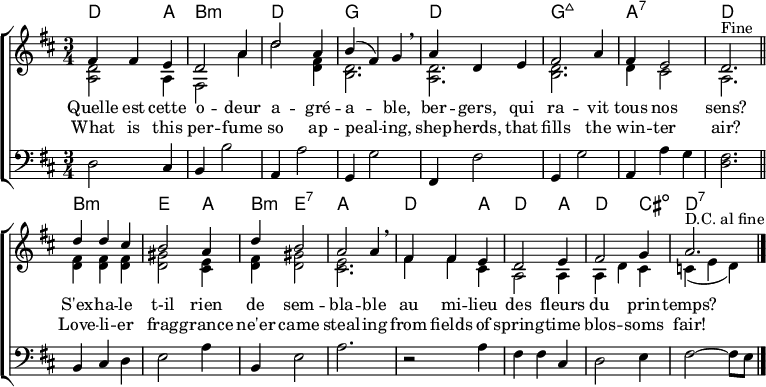 
\header { tagline = ##f }
\layout { indent = 0 \set Score.tempoHideNote = ##t
  \context { \Score \remove "Bar_number_engraver" }
  \context { \Voice \remove "Dynamic_engraver" }
}

global = { \key d \major \time 3/4 }

chordsI = \chordmode { \global \set midiInstrument = #"acoustic guitar (nylon)"
   d,2 a,4 | b,2.:min | d, | g, | d,| g,:maj7 | a,:7 | d, \bar "||"
}
voiceI = \relative c' { \global
  \tempo 4 = 100 fis4 fis e | d2 a'4 | d2 a4 | b (fis) g \breathe |
  a d, e | fis2 a4 | fis e2 | d2.^"Fine" \bar "||"
}
rightI = \relative c' { \global
  <d a>2\pppp a4 | fis2 a'4 | d2 <fis, d>4 | <d b>2. |
  <d a>2. | <d b>2. | d4 cis2 | a2. \bar "||"
}
leftI = \relative c { \global
  d2 cis4 | b b'2 | a,4 a'2 | g,4 g'2 |
  fis,4 fis'2 | g,4 g'2 | a,4 a' g | <fis d>2. \bar "||"
}
chordsE = \chordmode {
  b,2.:min | e,2 a,4 | b,:min e,2:7 | a,2. | d,2 a,4 | d,2 a,4 | d,2 cis,4:dim | d,2.:7 \bar "|."
}
voiceE = \relative c' {
  d'4 d cis | b2 a4 | d b2 | a a4 \breathe |
  fis fis e d2 e4 | fis2 g4 a2.^"D.C. al fine" \bar "|."
}
rightE = \relative c' {
  <fis d>4 <fis d> <fis d> | <gis d>2 <e cis>4 | <fis d> <gis d>2 | <e cis>2. |
  fis4 fis cis | a2 a4 | a4 d cis | \tempo 4 = 88 c (e d) \bar "|."
}
leftE = \relative c' {
  b,4 cis d | e2 a4 | b, e2 | a2. |
  r2 a4 | fis fis cis | d2 e4 | fis2~ fis8 e \bar "|."
}

text = \lyricmode {
  Quelle est cette o -- deur a -- gré -- a -- ble,
  ber -- gers, qui ra -- vit tous nos sens?
  S'ex -- ha -- le t-il rien de sem -- bla -- ble
  au mi -- lieu des fleurs du prin -- temps?
}
textE = \lyricmode {
  What is this per -- fume so ap -- peal -- ing,
  shep -- herds, that fills the win -- ter air?
  Love -- li -- er frag -- grance ne'er came steal -- ing
  from fields of spring -- time blos -- soms fair!
}

\score {
  \new ChoirStaff <<
    \new ChordNames { \chordsI \chordsE }
    \new Staff
      <<
        \new Voice = "singer" { \voiceOne \voiceI \voiceE }
        \new Voice = "right" { \voiceTwo \rightI \rightE }
      >>
    \new Lyrics \lyricsto "singer" { \text }
    \new Lyrics \lyricsto "singer" { \textE }
    \new Staff = "left" { \clef bass \leftI \leftE }
  >>
  \layout { }
}
\score { { << \voiceI \leftI \\ \rightI >>
           << \voiceE \leftE \\ \rightE >>
           << \voiceI \leftI \\ \rightI >> }
  \midi { \tempo 4=100 }
}
