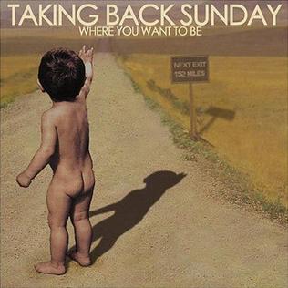 File:Taking back sunday where you want to be.jpg