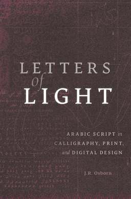 File:Letters of Light Arabic Script in Calligraphy, Print, and Digital Design.png