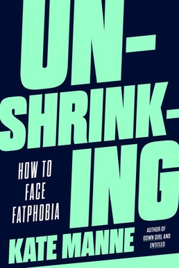 File:"Unshrinking" by Kate Manne book cover.jpeg