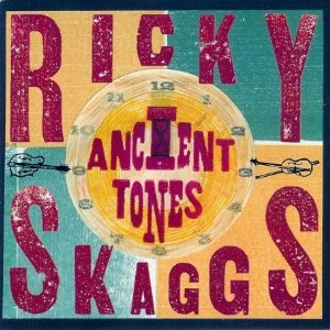 File:Ricky Skaggs Ancient Tones cover.jpg