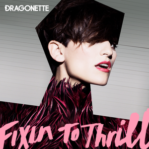 File:Dragonette - Fixin to Thrill (album).png