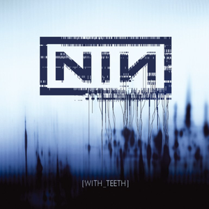 File:Nine Inch Nails - With Teeth.png