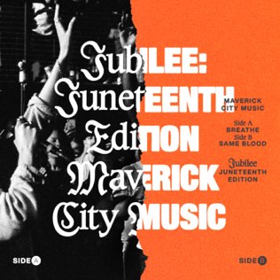 File:Jubilee- Juneteenth Edition - Maverick City Music.jpg